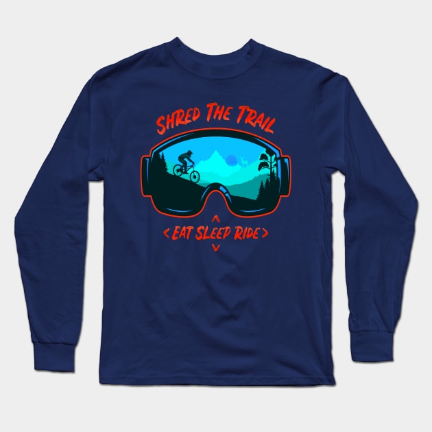 Shred the trail eat sleep ride Long Sleeve T-Shirt by Casino Royal 